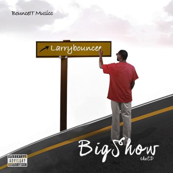 Larry Bounce - Big Show EP