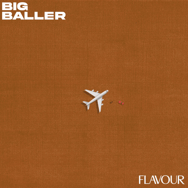 Flavour - Big Baller