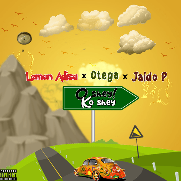 Lemon Adisa - Oshey Ko Shey ft. Otega & Jaido P