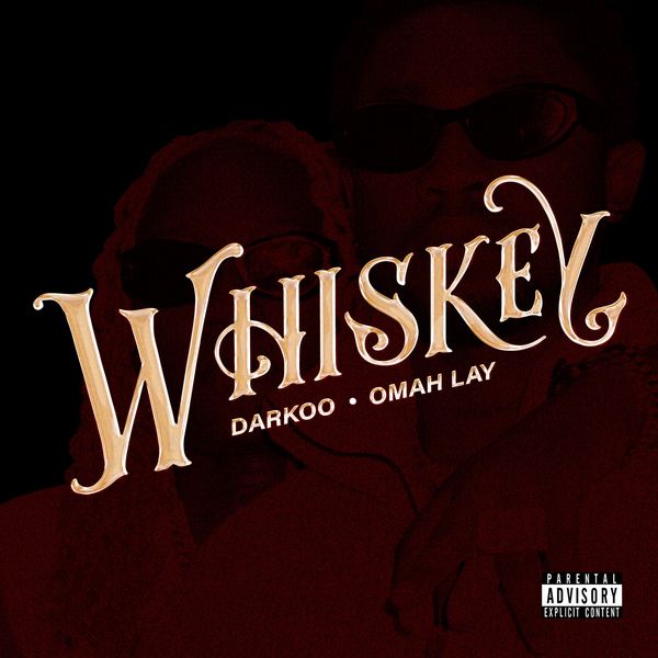 Darkoo ft. Omah Lay - Whiskey