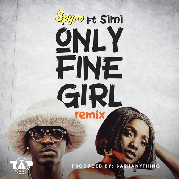 Spyro ft. Simi - Only Fine Girl (Remix)