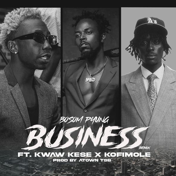 Bosom P-Yung - Business (Remix) ft. Kwaw Kese & Kofi Mole