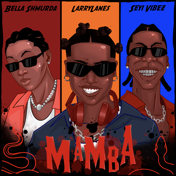 Larrylanes ft. Seyi Vibez & Bella Shmurda - Mamba
