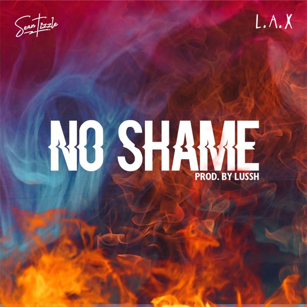 Sean Tizzle ft. L.A.X - No Shame