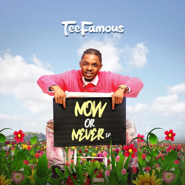 TeeFamous - Now or Never EP