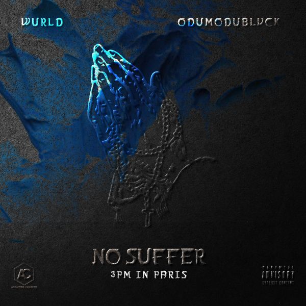 WurlD ft. Odumodublvck - No Suffer (3pm in Paris)
